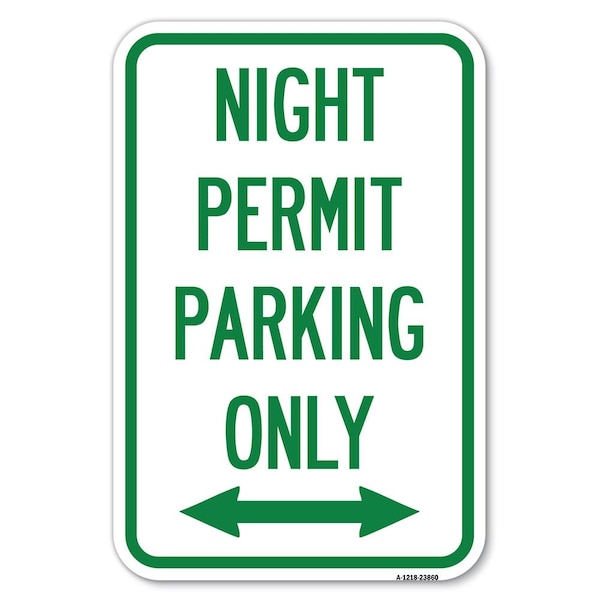 Signmission Night Permit Parking Only With Bi-Direc Heavy-Gauge Aluminum Sign, 12" x 18", A-1218-23860 A-1218-23860 - main